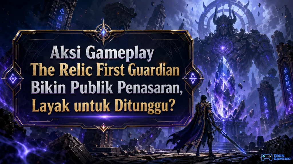 Aksi Gameplay The Relic First Guardian Bikin Publik Penasaran, Layak untuk Ditunggu?