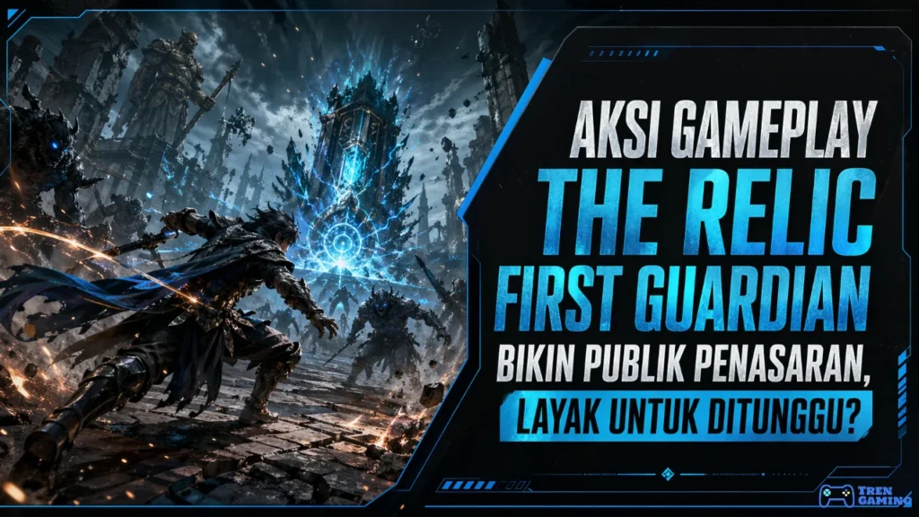 Aksi Gameplay The Relic First Guardian Bikin Publik Penasaran, Layak untuk Ditunggu?