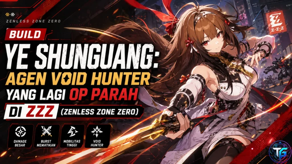 Build Ye Shunguang: Agen Void Hunter yang Lagi OP Parah di ZZZ (Zenless Zone Zero)