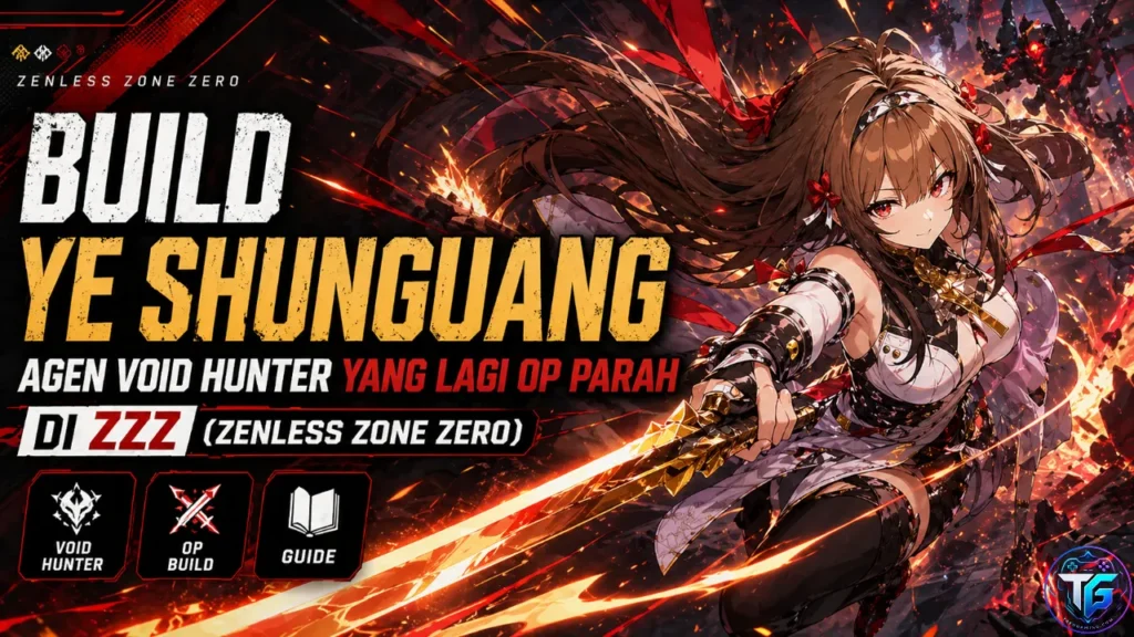 Build Ye Shunguang: Agen Void Hunter yang Lagi OP Parah di ZZZ (Zenless Zone Zero)