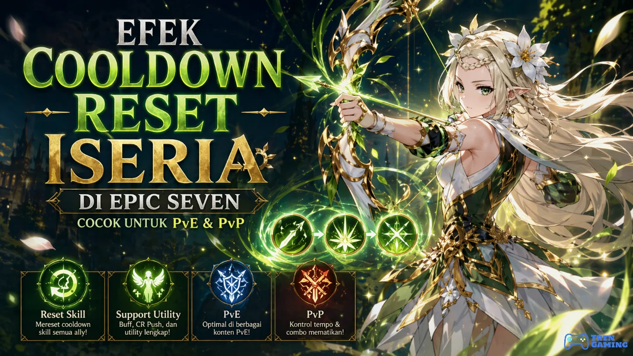 Ungkap Efek Cooldown Reset Iseria di Epic Seven Cocok untuk PvE & PvP