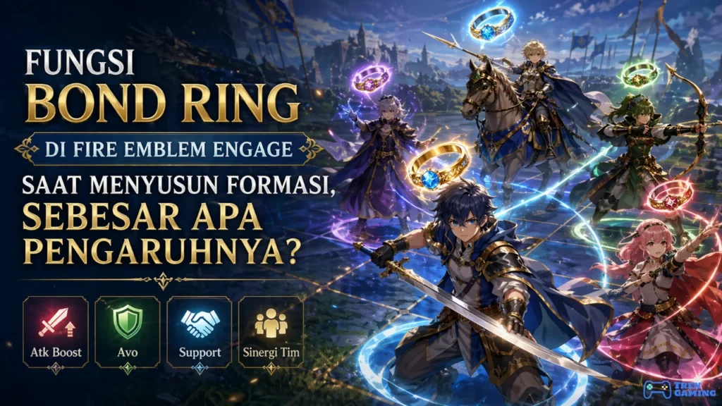 Fungsi Bond Ring di Fire Emblem Engage Saat Menyusun Formasi