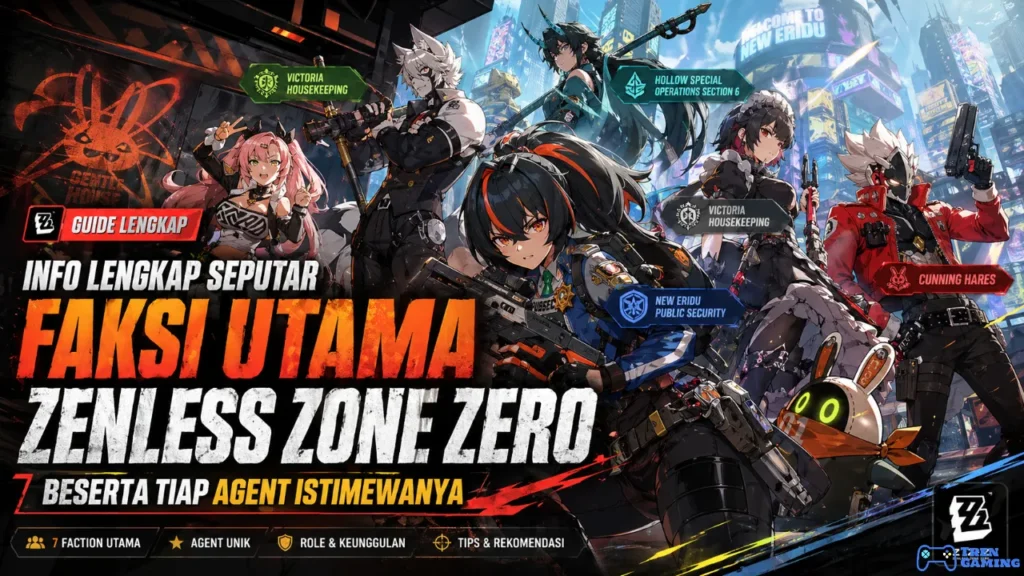 Zenless Zone Zero (ZZZ): Guide Faksi Utama Beserta Tiap Agent Istimewanya!