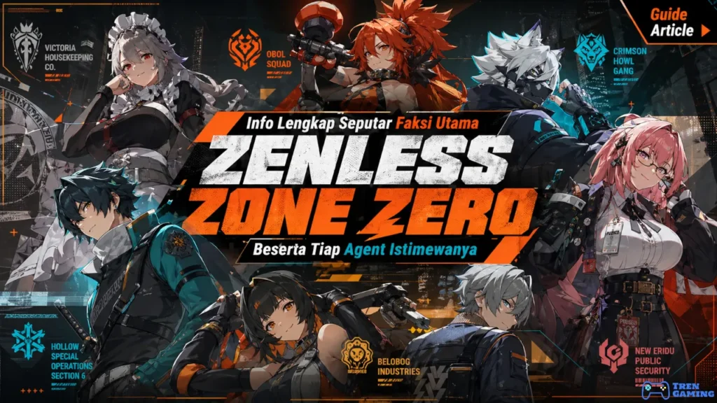 Zenless Zone Zero (ZZZ): Guide Faksi Utama Beserta Tiap Agent Istimewanya!