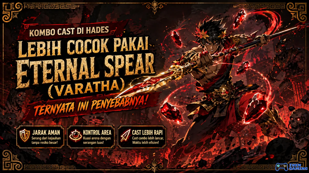 Kombo Cast di Hades Lebih Cocok Pakai Eternal Spear (Varatha), Ternyata Ini Penyebabnya!
