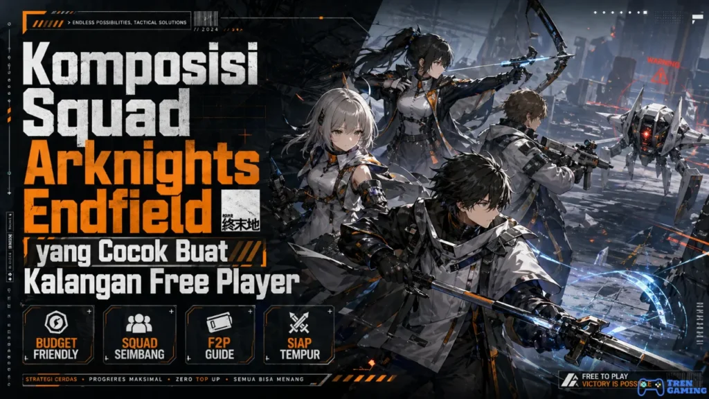 Komposisi Squad Arknights Endfield yang Cocok Buat Kalangan Free Player