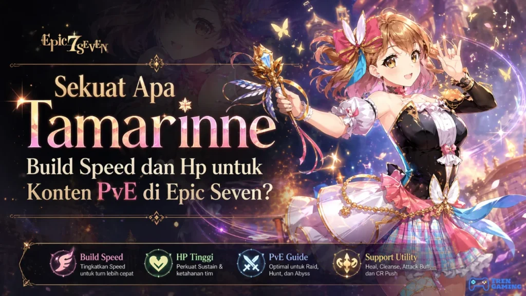 Sekuat Apa Tamarinne Build Speed dan Hp untuk Konten PvE di Epic Seven?
