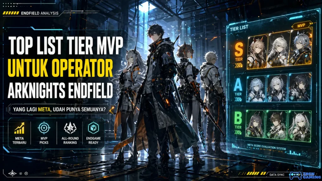Top List Tier MVP untuk Operator Arknights Endfield yang Lagi Meta, Udah Punya Semuanya?