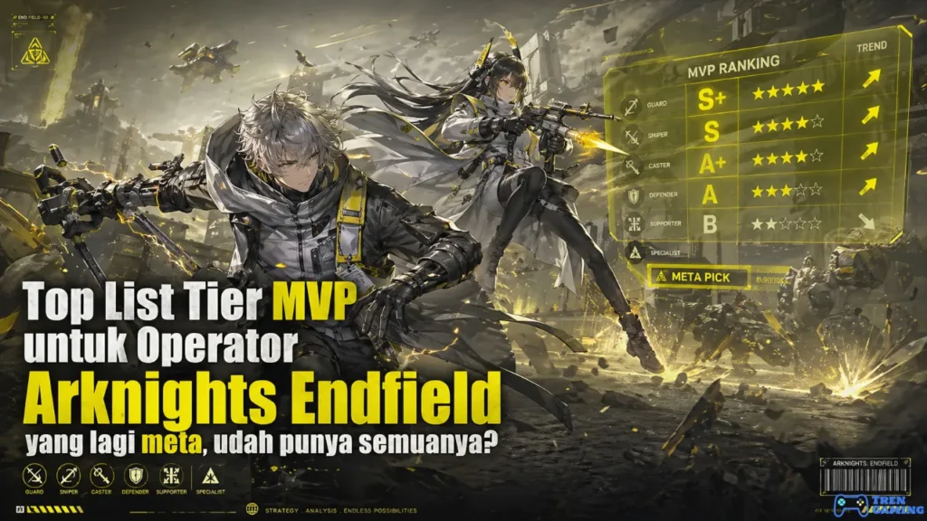 Top List Tier MVP untuk Operator Arknights Endfield yang Lagi Meta, Udah Punya Semuanya?