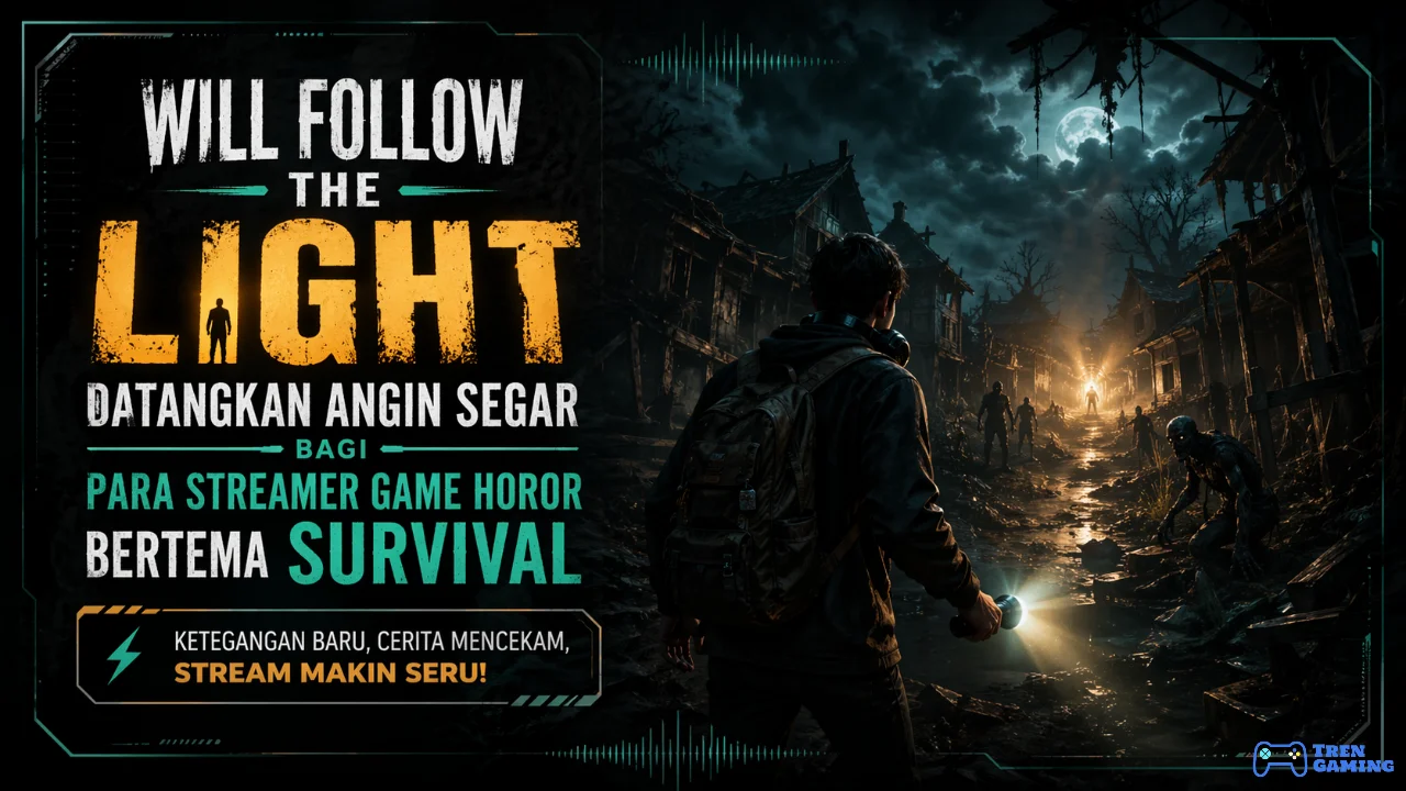 Will Follow the Light Datangkan Angin Segar Bagi Para Streamer Game Horor Bertema Survival