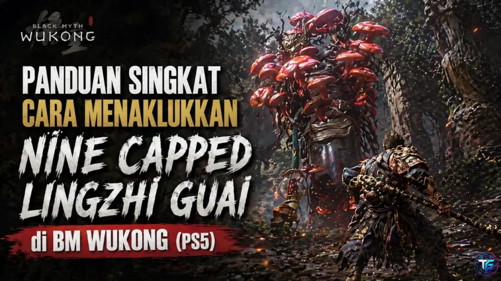 Panduan Singkat Cara Menaklukkan Nine Capped Lingzhi Guai di BM Wukong (PS5)
