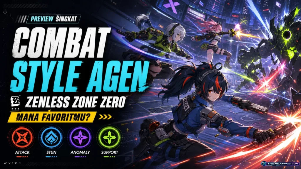 Preview Singkat Combat Style Para Agen Zenless Zone Zero (ZZZ), Mana Favoritmu?