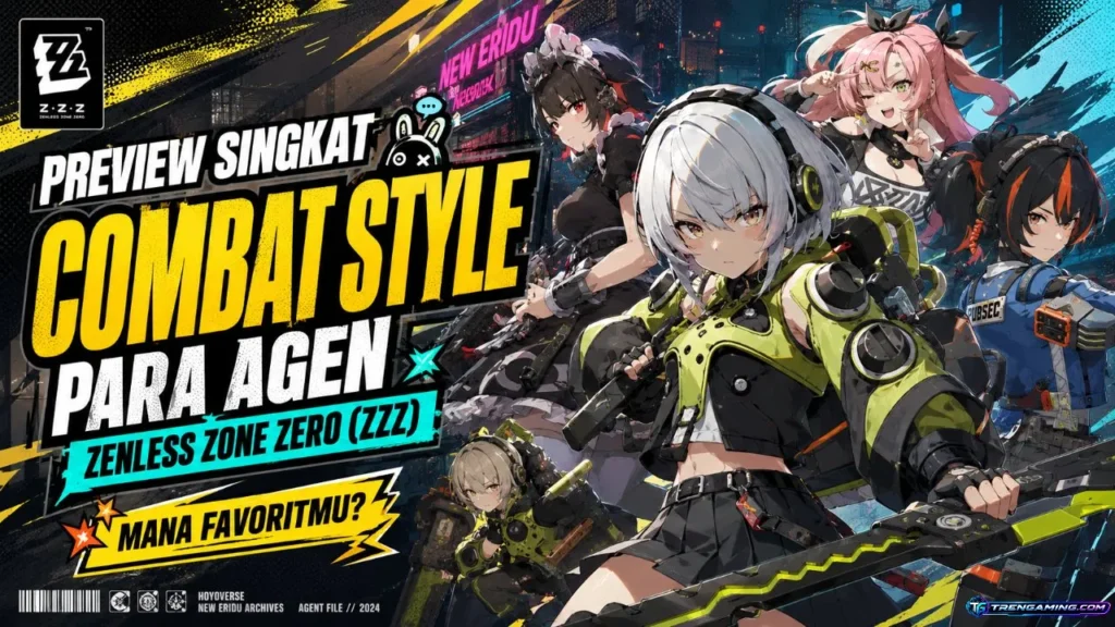 Preview Singkat Combat Style Para Agen Zenless Zone Zero (ZZZ), Mana Favoritmu?