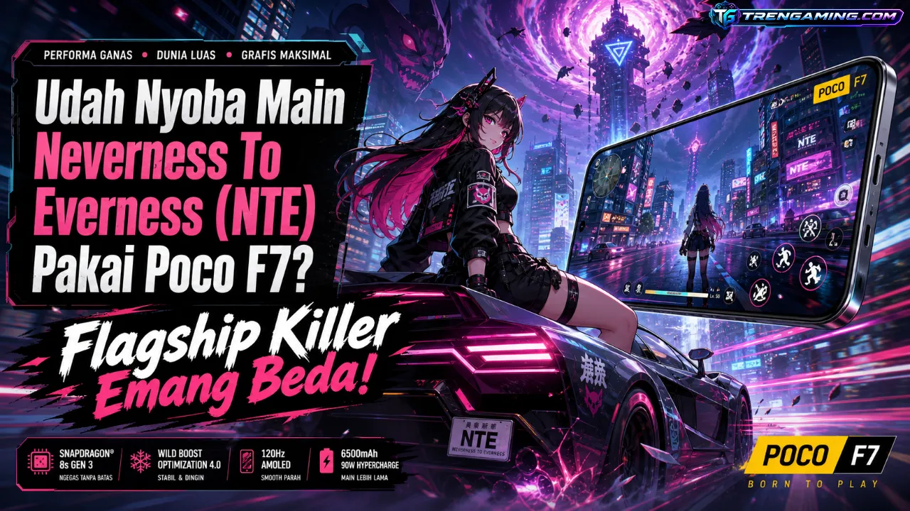 Nyobain Gameplay NTE (Neverness To Everness) Pakai Poco F7? Flagship Killer Emang Beda!