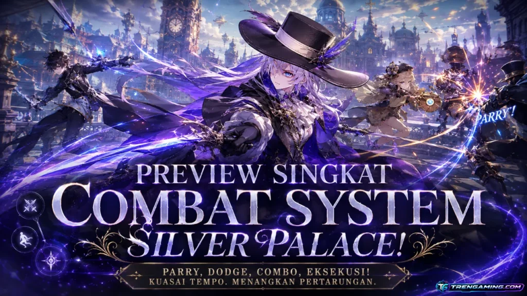 Yuk Intip Preview Singkat Tentang Combat System Silver Palace!